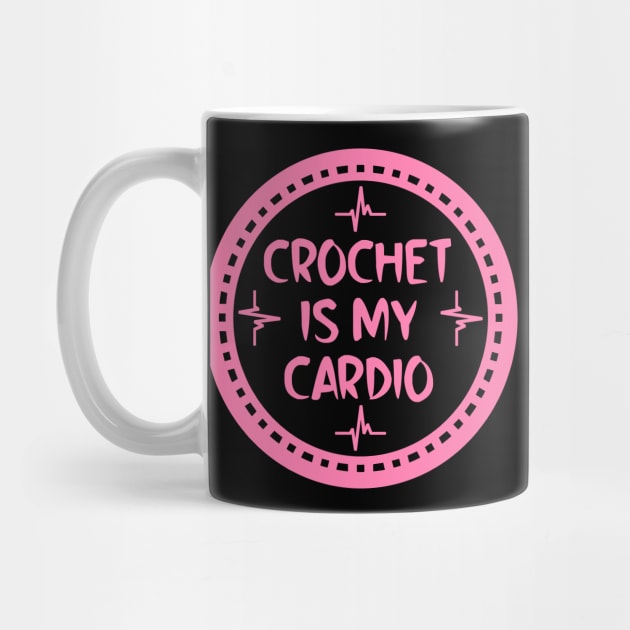 Crochet Is My Cardio by colorsplash